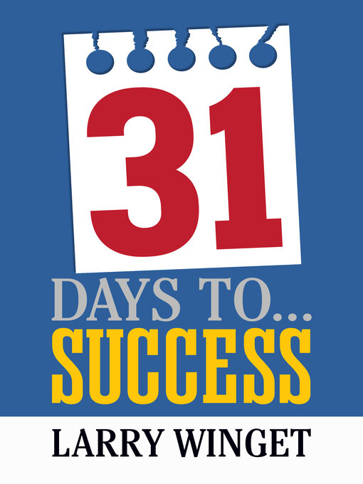 Title details for 31 Days to Success by Larry Winget - Available